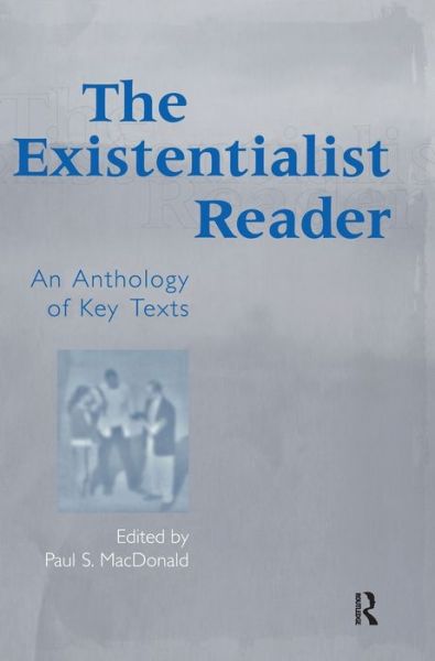 The Existentialist Reader: An Anthology of Key Texts