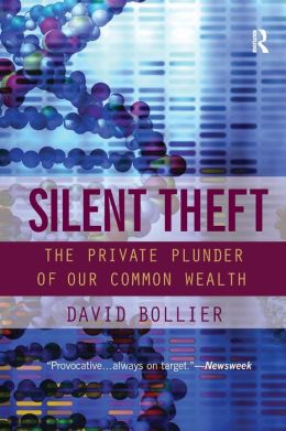 Silent Theft: The Private Plunder of Our Common Wealth