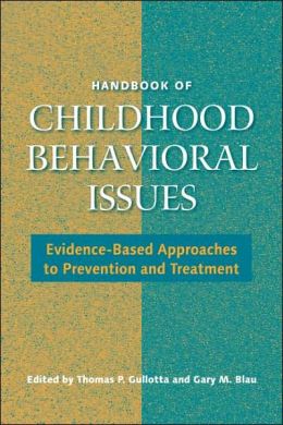 Handbook of Childhood Behavioral Issues: Evidence-Based Approaches to Prevention and Treatment