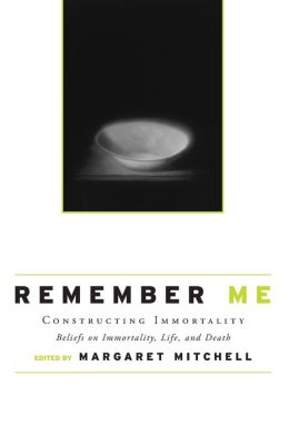 Remember Me: Socially Constructing Life After Death