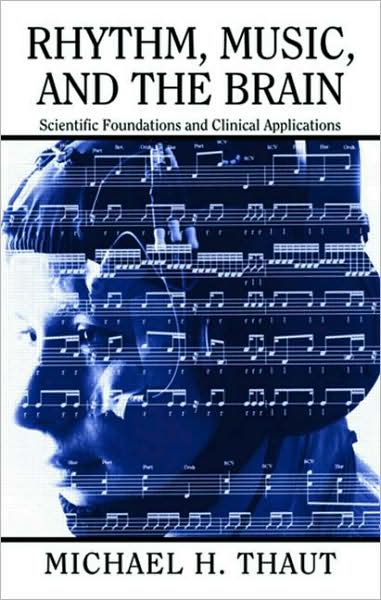 Download of free books Rhythm, Music, and the Brain: Scientific Foundations and Clinical Applications