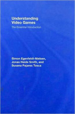 Understanding Video Games: The Essential Introduction