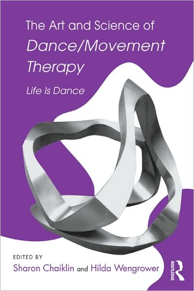 Online books read free no downloading The Art and Science of Dance/Movement Therapy: Life is Dance