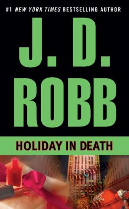 Holiday in Death (In Death 07) J D Robb