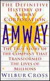 Amway: The True Story of the Company that Transformed the Lives of Millions