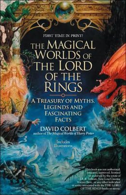 The Magical Worlds of Lord of the Rings: The Amazing Myths, Legends and Facts Behind the Masterpiece David Colbert