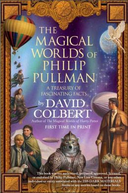 The Magical Worlds of Philip Pullman: A Treasury of Fascinating Facts