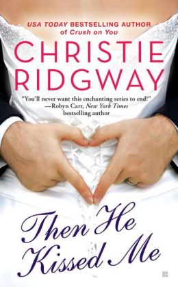 Then He Kissed Me (Three Kisses) Christie Ridgway
