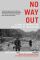 No Way Out: A Story of Valor in the Mountains of Afghanistan