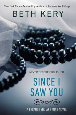 Since I Saw You (Because You Are Mine Series #4)