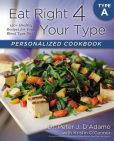 Book Cover Image. Title: Eat Right 4 Your Type Personalized Cookbook Type A:  150+ Healthy Recipes For Your Blood Type Diet, Author: Peter D. Adamo