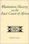 Plantation Slavery on the East Coast of Africa