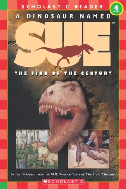 Dinosaur Named Sue: The Find of the Century (Hello Reader! Series)