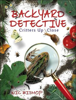 Backyard Detective: Critters Up Close