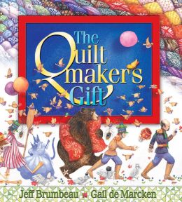 The Quiltmaker's Gift Jeff Brumbeau and Gail De Marcken