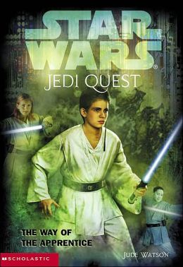 The Way of the Apprentice (Star Wars: Jedi Quest, Book 1) Jude Watson