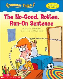 Grammar Tales: The No-Good, Rotten, Run-on Sentence