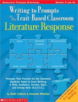 Writing To Prompts In The Trait-Based Classroom: Literature Response