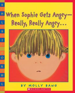 When Sophie Gets Angry -- Really, Really Angry...