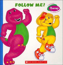 Follow Me! (Barney) Quinlan B. Lee and Darren Mckee