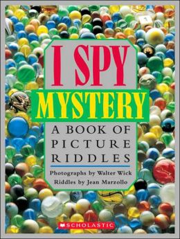 I Spy: Mystery A Book Of Picture Riddles Jean Marzollo and Walter Wick