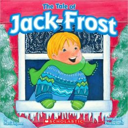 The Tale Of Jack Frost Marcia T. Jones and Priscilla Burris
