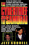 The Cyberthief and the Samurai: The True Story of Kevin Mitnick - and the Man Who Hunted Him Down