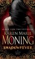 Book Cover Image. Title: Shadowfever (Fever Series #5), Author: Karen Marie Moning