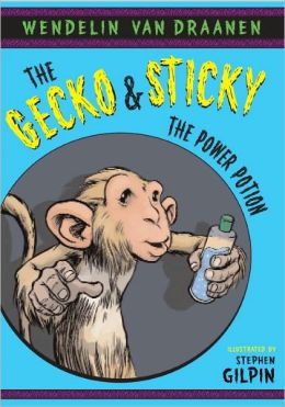 The Gecko and Sticky: The Power Potion Stephen Gilpin