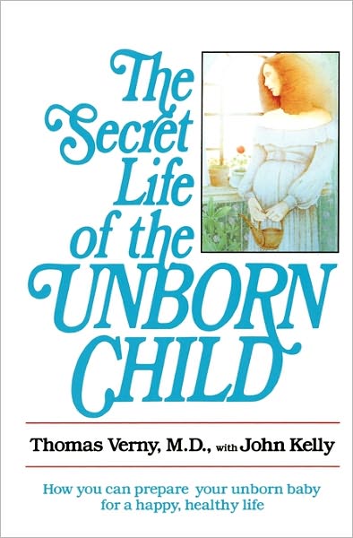 Google books free downloads ebooks Secret Life of the Unborn Child