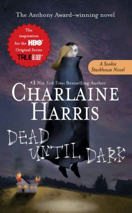 Dead until Dark (Sookie Stackhouse / Southern Vampire Series #1) (True Blood)