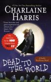 Book Cover Image. Title: Dead to the World (Sookie Stackhouse / Southern Vampire Series #4), Author: Charlaine Harris