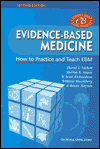 Evidence-Based Medicine: How to Practice and Teach EBM
