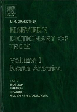 Elsevier's Dictionary of Trees: Volume 1: North America