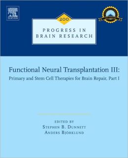 Functional Neural Transplantation III: Primary and Stem Cell Therapies for Brain Repair, Part I