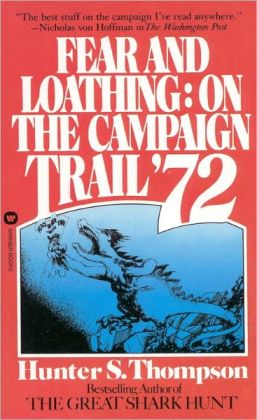 Fear and Loathing: On the Campaign Trail '72