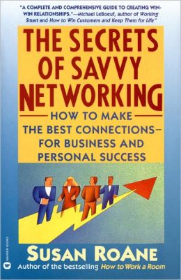 The Secrets of Savy Networking Susan Roane