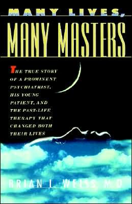 Many Lives, Many Masters: The True Story of a Prominent Psychiatrist, His Young Patient, and the Past-Life Therapy That Changed Both Their Lives