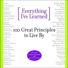 Everything I've Learned: 100 Great Principles to Live By