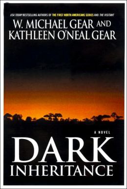 Dark Inheritance W. Michael Gear and Kathleen O'Neal Gear