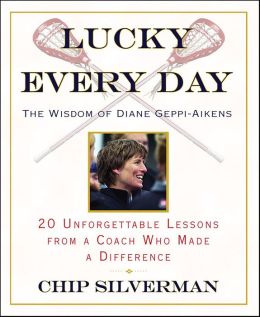Lucky Every Day: 20 Unforgettable Lessons from a Coach Who Made a Difference