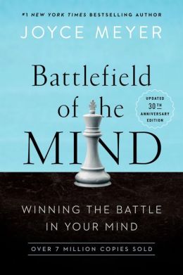 Battlefield of the Mind: Winning the Battle in Your Mind