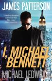 Book Cover Image. Title: I, Michael Bennett, Author: James Patterson