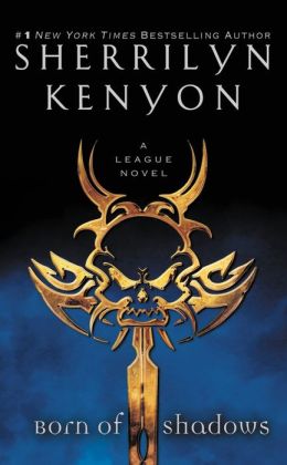 Born of Shadows (The League) Sherrilyn Kenyon