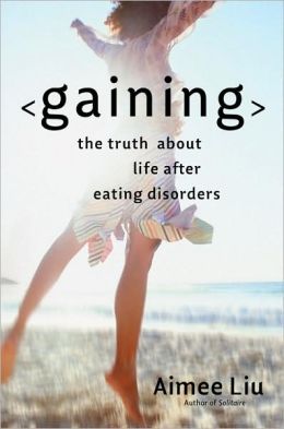 Gaining: The Truth About Life After Eating Disorders