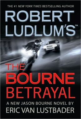 Robert Ludlum's The Bourne Betrayal (Bourne Series #5)