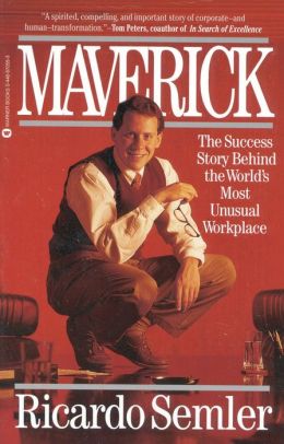 Maverick : The Success Story behind the World's Most Unusual WorkPlace