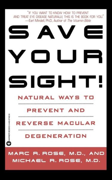 Save Your Sight!: Natural Ways to Prevent and Reverse Macular Degeneration