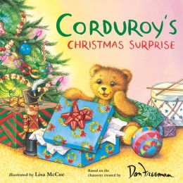Corduroy's Christmas Surprise Don Freeman and Lisa McCue