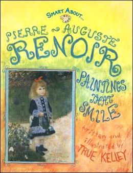 Smart About Art: Pierre-Auguste Renoir: Paintings That Smile True Kelley